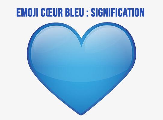 Emojis coeur bleu - quelle est sa signification et quand l’utiliser 3_2