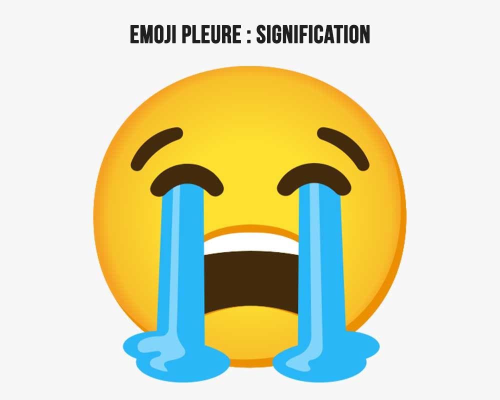 Signification de l’émoji qui pleure à chaudes larmes